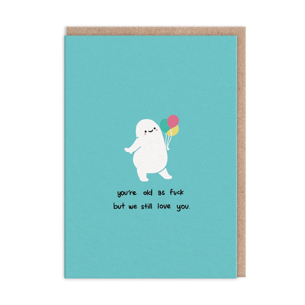 Old As Fuck Greeting Card