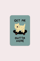 Get Me Outta Here Vinyl Sticker