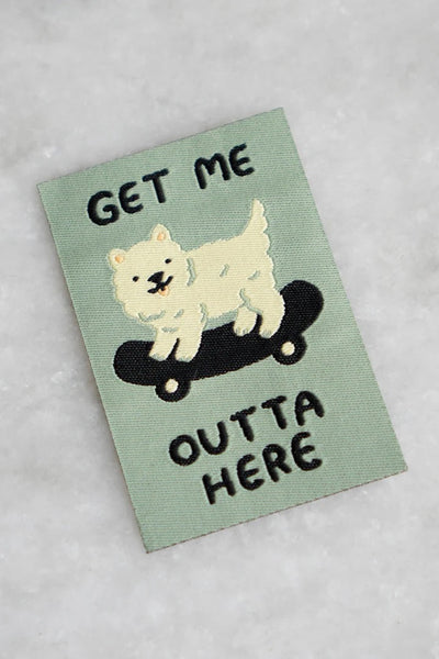 Get Me Outta Here Woven Sticker Patch