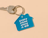 Every Home Needs A Ho PVC Keychain